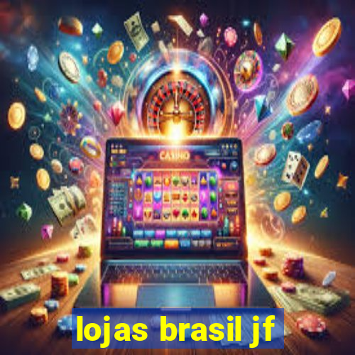 lojas brasil jf